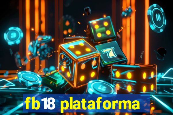 fb18 plataforma